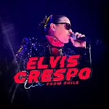 Elvis Crespo - Live from Chile