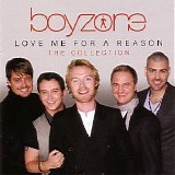 Boyzone - Love Me for a Reason: The Collection