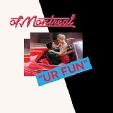 Of Montreal - UR FUN