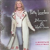 Patty Loveless - Bluegrass & White Snow - A Mountain Christmas