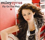 Miley Cyrus - Fly on the Wall