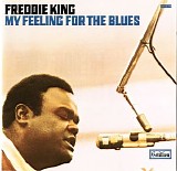 Freddie King - My Feeling For Blues