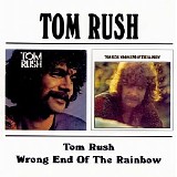 Tom Rush - Tom Rush + Wrong End Of The Rainbow