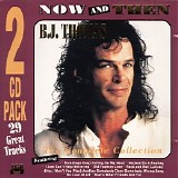 B. J. Thomas - Now And Then CD1