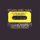 Teagan & Sara - Yellow Demo