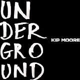 Kip Moore - Underground