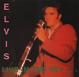 Elvis Presley - Elvis Live In The Fifties Vol4