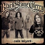 Black Stone Cherry - Rain Wizard (Digital-only EP)