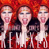 Selena Gomez - Come & Get It (Remixes) - EP