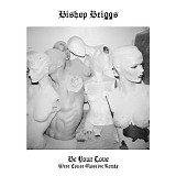Bishop Briggs - Be Your Love (West Coast Massive Remix) - Single