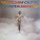 Bootsy Collins - Stretchin Out In Bootsy's Rubber Band