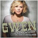 Gwen Sebastian - Met Him In A Motel Room (Single)