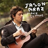 Jason Mraz - Make It Mine - Single