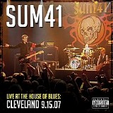 Sum 41 - 2007-09-15 - The House Of Blues, Cleveland, OH