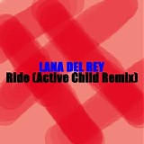 Lana Del Rey - Ride (Active Child Remix) - Single