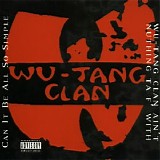 Wu-Tang Clan - Can It Be All So Simple - Wu-Tang Clan Ain't Nuthing Ta F' With (Single)