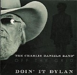 The Charlie Daniels Band - Off The Grid : Doin' It Dylan