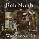 Bob Mould - Workbook 25 CD2 (Live At Cabaret Metro, Chicago, IL., May 14th, 1989)