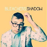 Bleachers - Shadow [cds]