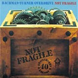 Bachman-Turner Overdrive - Not Fragile CD1