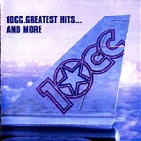 10cc - Greatest Hits... And More CD1