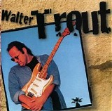 Walter Trout & The Free Radicals - Walter Trout