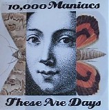 10,000 Maniacs - These Are Days (EP)