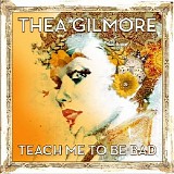 Thea Gilmore - Teach Me To Be Bad (EP)