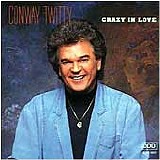 Conway Twitty - Crazy In Love