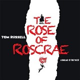 Tom Russell - The Rose Of Roscrae CD1