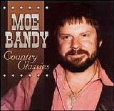 Moe Bandy - Country Classics