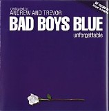 Bad Boys Blue - Unforgettable