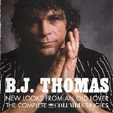 B. J. Thomas - New Looks From An Old Lover. The Complete Columbia Singles