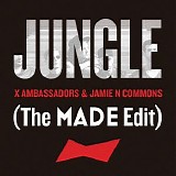X Ambassadors & Jamie N Commons - Jungle (The MADE Edit) - Single