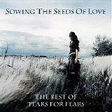 Tears for Fears - Sowing The Seeds Of Love - The Best Of CD1