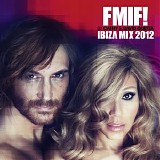 Various artists - Cathy & David Guetta Present FMIF! Ibiza Mix 2012