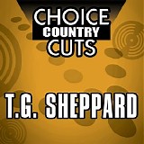 T.G. Sheppard - Choice Country Cuts