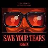 The Weeknd; Ariana Grande - Save Your Tears (Remix)