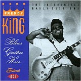 Freddie King - Blues Guitar Hero - The Influential Early Sessions (1960-1964)