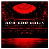 The Goo Goo Dolls - The Audience Is This Way (Live)
