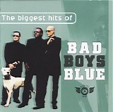 Bad Boys Blue - The Biggest Hits Of