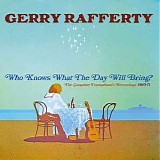 Gerry Rafferty - Who Knows What The Day Will Bring CD2