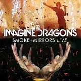 Imagine Dragons - Smoke + Mirrors Live CD