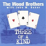 The Wood Brothers - Three Of A Kind