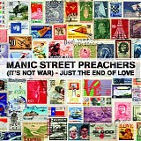 Manic Street Preachers - Itâ€™s Not War, Just The End Of Love CD1