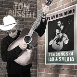 Tom Russell - Play one more: the songs of Ian & Sylvia