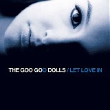 The Goo Goo Dolls - Let Love In - Live and Intimate