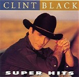 Clint Black - Super Hits