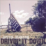 Justin Johnson - Drivin' It Down CD1