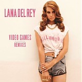 Lana Del Rey - Video Games (Remixes) - EP